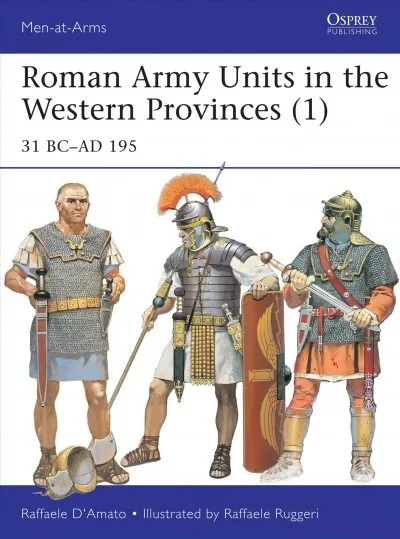 Roman Army Units in the Western Provinces 1 : 31 BC-AD 195, Paperback by D'am...