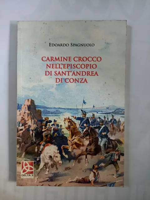 Spagnuolo, Carmine Crocco nell'episcopio di Sant'Andrea di Conza brigantaggio