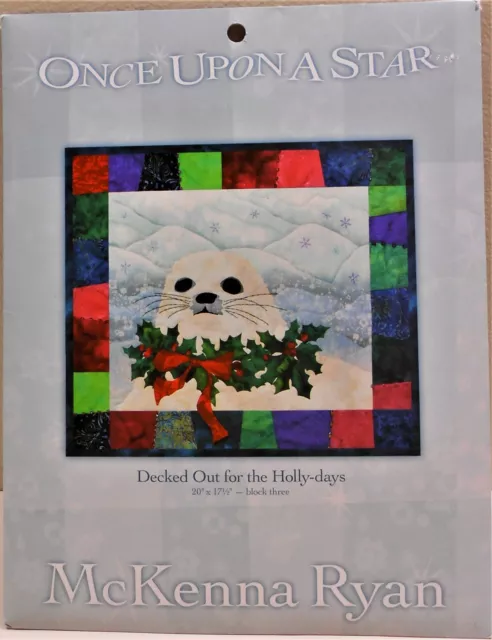 NIP UNCUT McKenna Ryan Quilt Pattern ONCE UPON A STAR #3 Decked Out Holly-Days