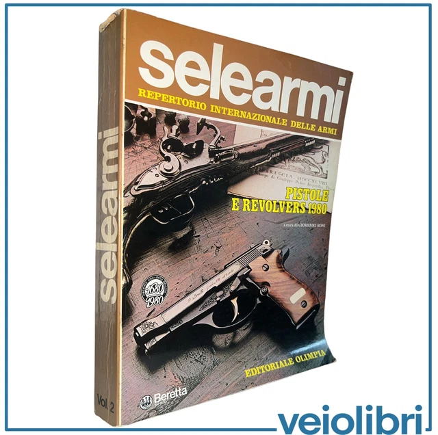 SELEARMI PISTOLE E Revolvers 1980 Repertorio Armi da Fuoco manuale catalogo foto EUR 12,00
