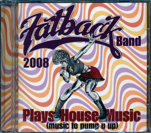 SEALED NEW CD Fatback Band - Plays House Music: Music To Pump It Up