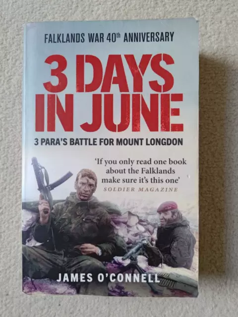 3 Days in June: 3 Para’s Battle for Mount Longdon by James O'Connell...