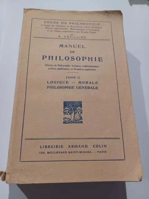 A. CUVILLIER, "Manuel de Philosophie"  Tome 2, Armand Colin, 1945