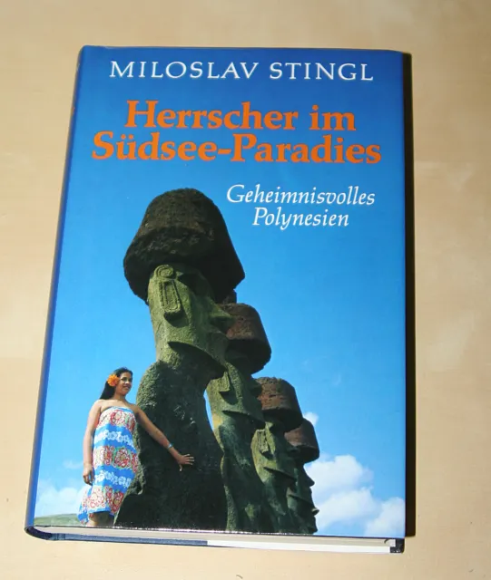 Miloslav Stingl: Herrscher im Südsee-Paradies. Geheimnisvolles Polynesien