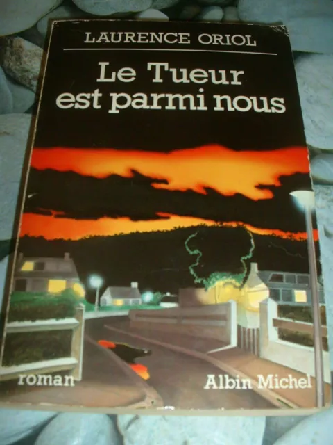 LE TUEUR EST PARMI NOUS - Laurence Oriol -