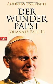 Der Wunderpapst: Johannes Paul II. von Englisch, Andreas | Buch | Zustand gut