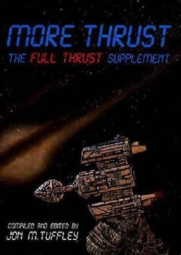 MORE THRUST: THE FULL THRUST SUPPLEMENT By Jon M. Tuffley