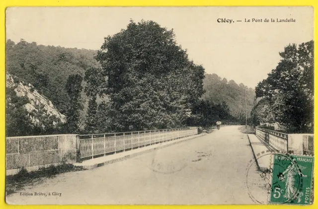 cpa 14 - CLÉCY (Calvados) Le PONT de la LANDELLE Ecrite en 1913 par Eugène PATRY