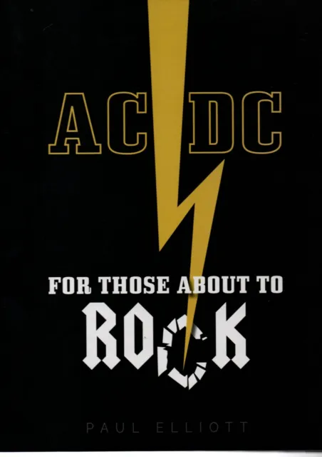 AC/DC: For Those About to Rock by Paul Elliot 2018 HC Australian Heavy Rock Band