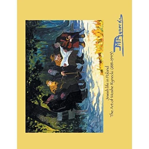 Jewish Life in Poland: The Art of Moshe Rynecki, 1881-1 - Paperback NEW Moshe Ry