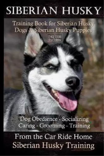 Doug K Naiyn Siberian Husky Training Book for Siberian Husky Dogs and Si (Poche)