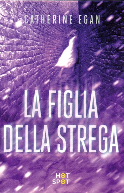 LA FIGLIA DELLA STREGA - EGAN - romanzo - narrativa - Hot spot - Fantasy
