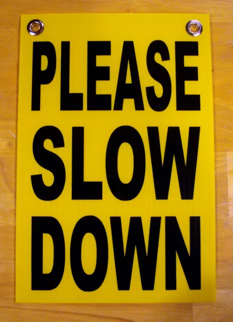 PLEASE SLOW DOWN  Coroplast SIGN with Grommets  8x12 Children Safety Sign