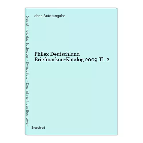 Philex Deutschland Briefmarken-Katalog 2009 Tl.2