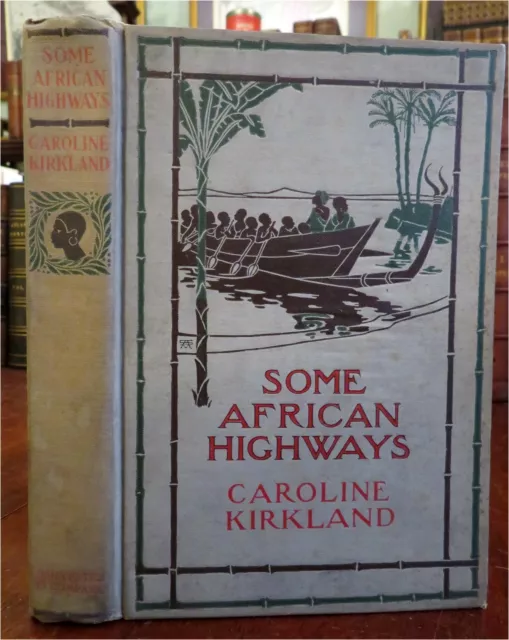 African Highways Travel in Uganda & Transvaal 1908 Kirkland photo illus. book