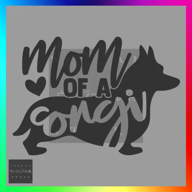 Mom Of A Corgi Decal Sticker Car Funny Handler Trainer Groomer Obedience Pet