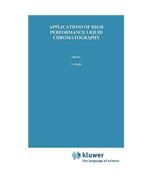 APPLICATIONS OF HIGH Performance Liquid Chromatography, M. T. Gilbert ...