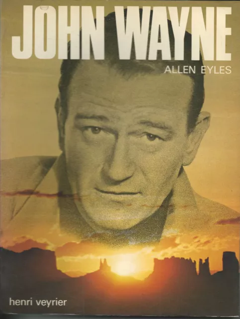 John Wayne par Allen Eyles Edition Henri Veyrier 1979 TBE