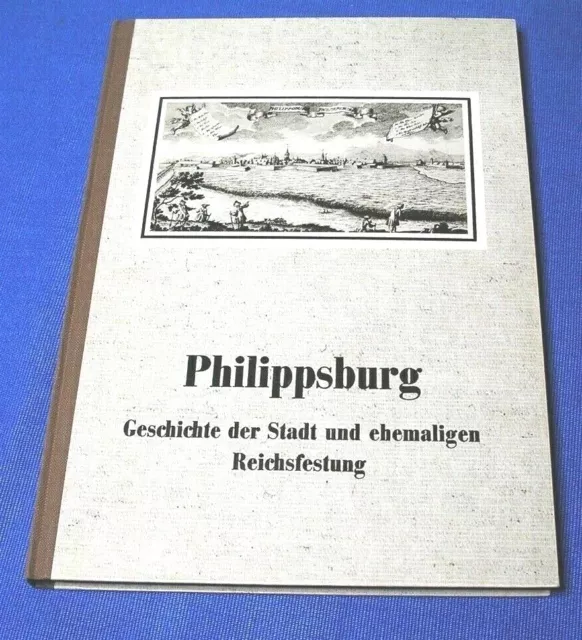 Philippsburg - Geschichte der Stadt und ehemaligen Reichsfestung