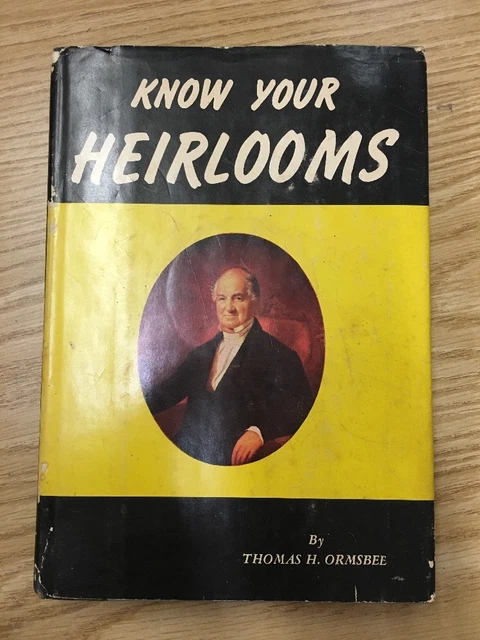 KNOW YOUR HEIRLOOMS by Thomas H. Ormsbee 1957 Hardcover With Dusk