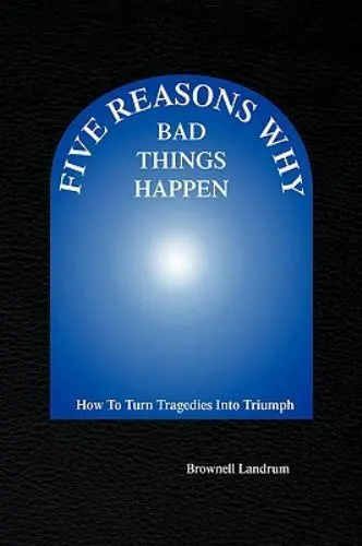 Five Reasons Why Bad Things Happen