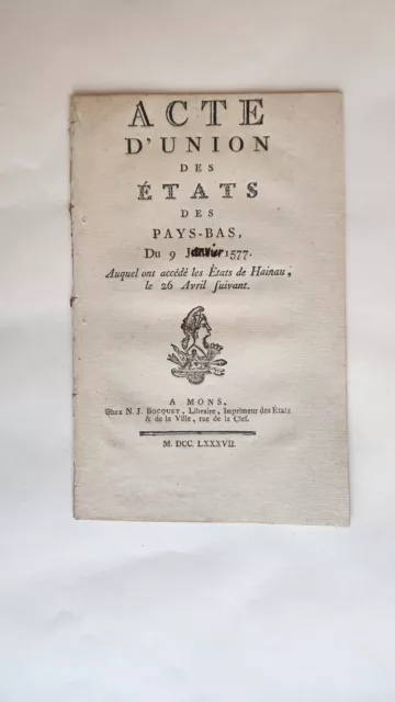 Actes d'union des états des Pays-Bas du 9 janvier 1577  Mons 1787 Belgique