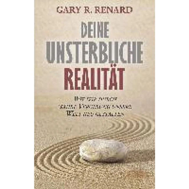 Renard, Gary R.: Deine unsterbliche Realität