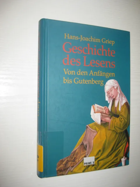 Geschichte des Lesens: Von den Anfängen bis Gutenberg  von Hans-Joachim Griep