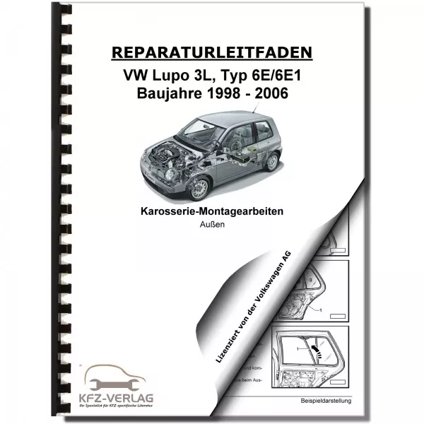 VW Lupo 3L, Typ 6E (96-06) Karosserie-Montagearbeiten Außen - Reparaturanleitung