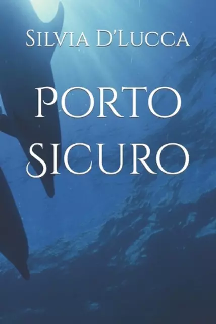 Porto Sicuro by Silvia D'Lucca Paperback Book