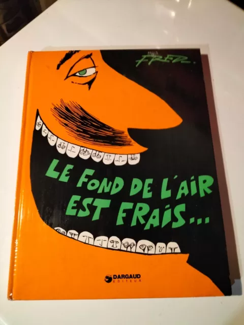 Eo 1973 Le Fond De L Air Est Frais .... Par Fred Dargaud (P33)