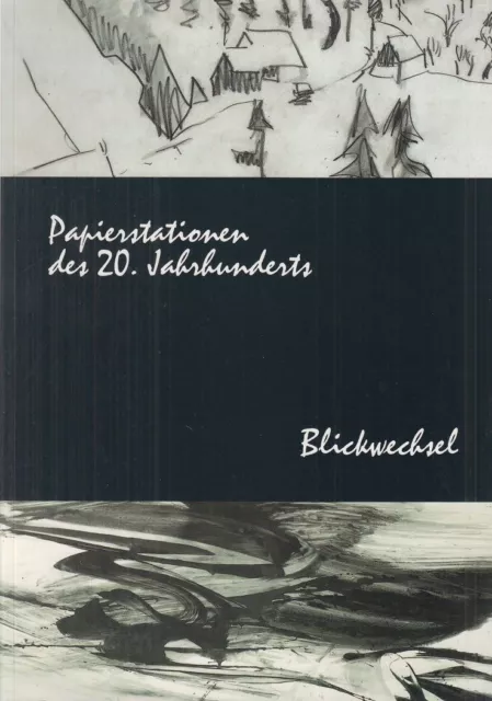 Papierstationen des 20. Jahrhunderts - Blickwechsel -. Galerie Maulberger