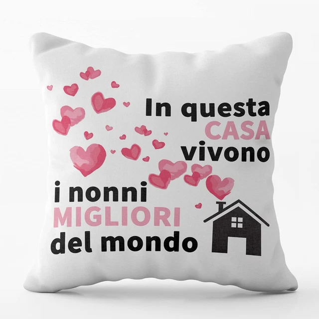 Cuscino LA CASA DEI MIGLIORI NONNI DEL MONDO , Cuscino 40X40Cm- Idea Regalo Fest