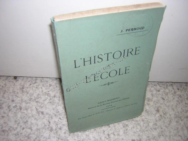 1909.L'HISTOIRE À L'ÉCOLE / Pernoud.enseignement catholique.bon ex.non ...