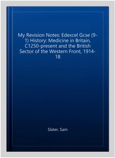 My Revision Notes: Edexcel Gcse (9-1) History: Medicine in Britain, C1250-pre...