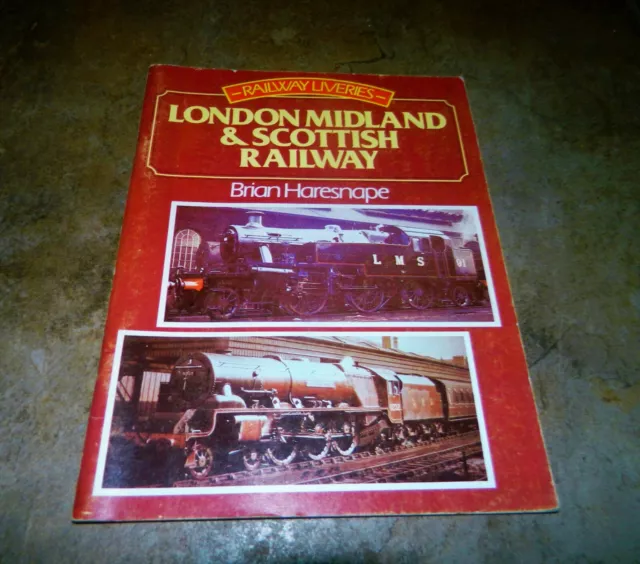 1983 Railway Liveries London Midland & Scottish Railway Book By Brian Haresnape