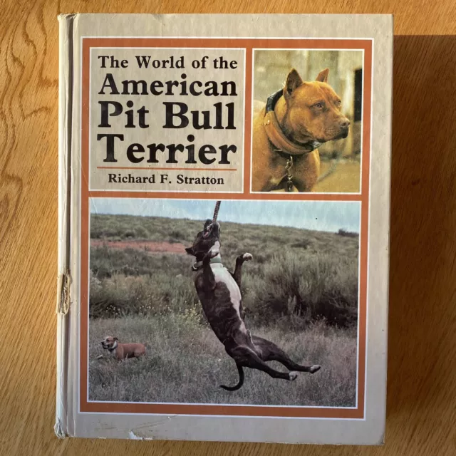 The World of the American Pit Bull Terrier Richard F. Stratton 1983 Hardcover