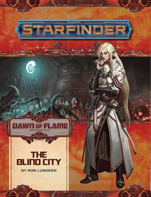Ron Lundeen | Starfinder Adventure Path: The Blind City (Dawn of Flame 4 of 6)