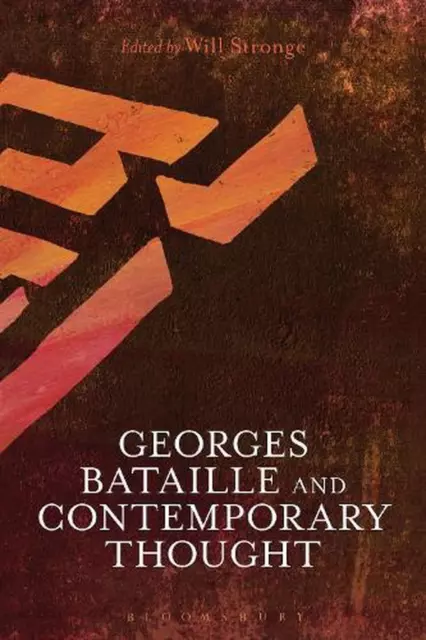 Georges Bataille and Contemporary Thought by Will Stronge (English) Hardcover Bo