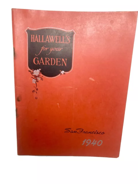 Vntg 1940 HALLAWELL'S For Your GARDEN Seed Plant Catalog San Francisco CA