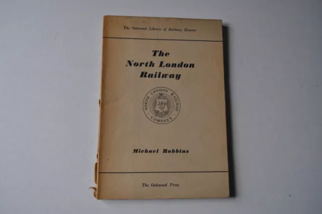 The North London Railway. The Oakwood Press. 1953. Railway History No.1