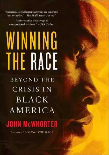 Winning the Race: Beyond the Crisis in Black America by John McWhorter (English)