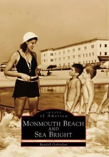 Monmouth Beach and Sea Bright, New Jersey, Images of America, Paperback