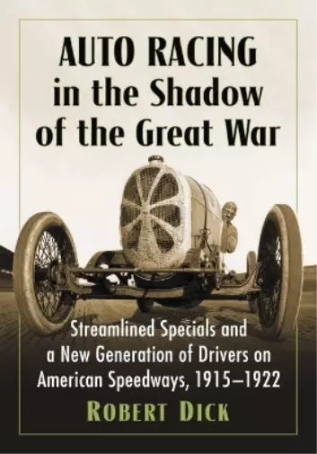 Robert Dick Auto Racing in the Shadow of the Great War (Poche)