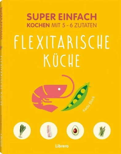 Super Einfach Flexitarische Küche|Broschiertes Buch|Deutsch