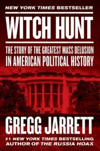 Witch Hunt: The Story of the Greatest Mass- 0062960091, hardcover, Gregg Jarrett
