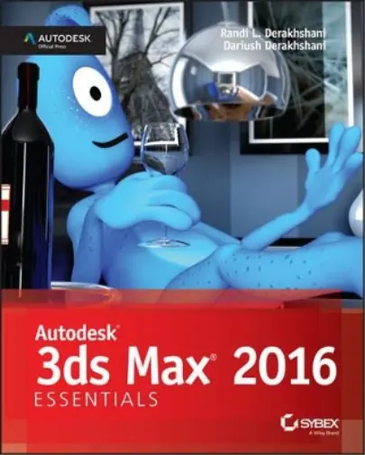 Dariush Derakhshani Randi L. Derakhshan Autodesk 3ds Max 2016 Essential (Poche)