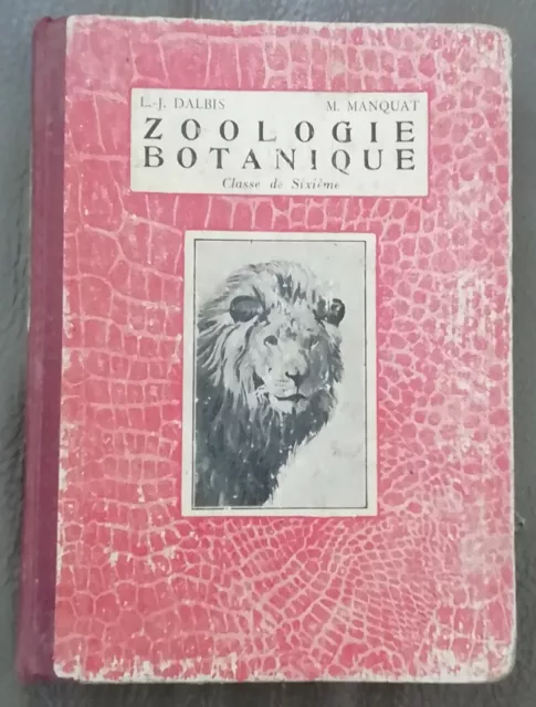 Ancien Livre Scolaire zoologie botanique Dalbis Manquat 1934 6ème