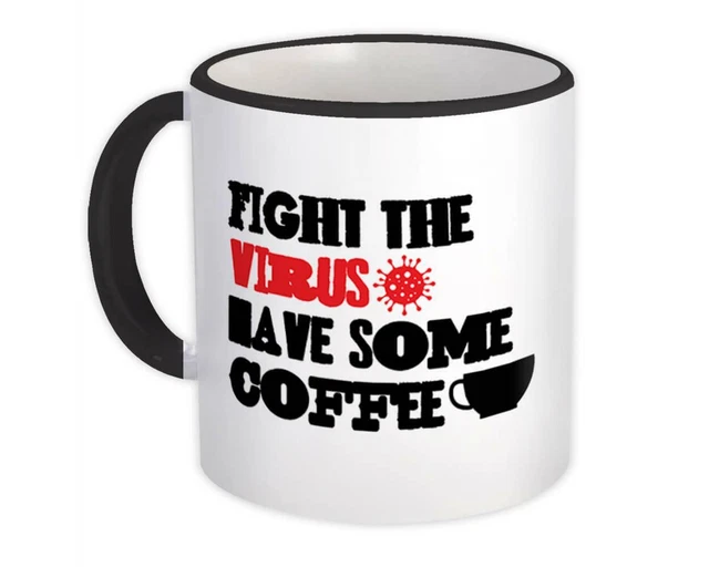 Gift Mug : Fight Have Some Coffee Social Distancing Quarantine