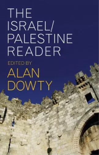 Alan Dowty The Israel/Palestine Reader (Poche)